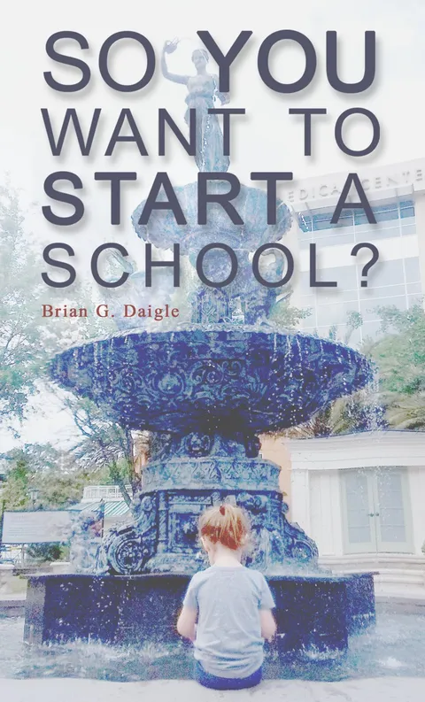 So You Want to Start a School?