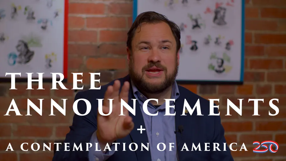 Three Announcements and a brief contemplation on America 250